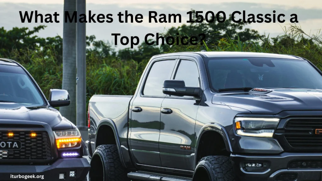 What Makes the Ram 1500 Classic a Top Choice