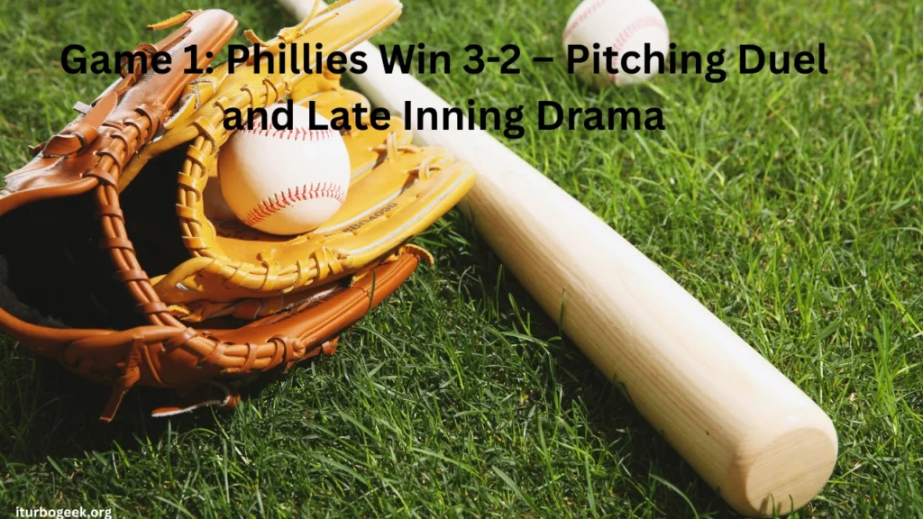 Game 1 Phillies Win 3-2 – Pitching Duel and Late Inning Drama