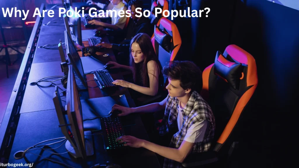 Why Are Poki Games So Popular