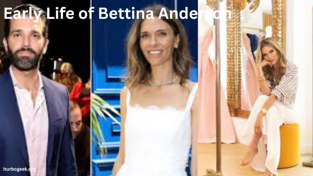 Early Life of Bettina Anderson